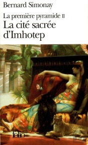 La Premiere Pyramide Ii : La Cité Sacrée D'Imhotep