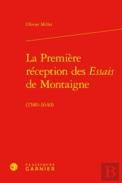 La Premiere Reception Des Essais De Montaigne - (1580-1640)