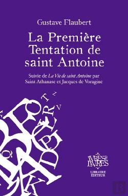 Bertrand.pt - La Premiere Tentation De Saint Antoine ; La Vie De Saint Antoine Par Saint Athanase, Et Par Jacques De Voragine