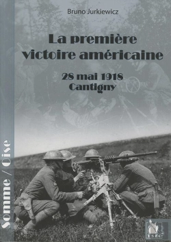 Bertrand.pt - La Premiere Victoire Américaine ; 28 Mai 1918, Cantigny