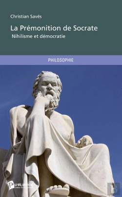 Bertrand.pt - La Prémonition De Socrate : Nihilisme Et Démocratie