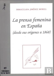 La Prensa Femenina En España (Desde Sus Orígenes A 1868)