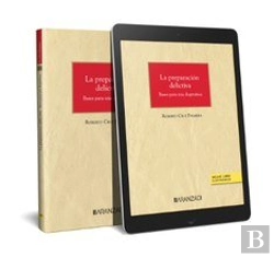 Bertrand.pt - La Preparacion Delictiva Bases Para Una Dogmatica