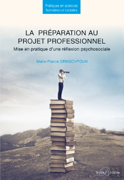 Bertrand.pt - La Préparation Au Projet Professionnel - Mise En Pratique D'Une Réflexion Psychosociale - 2e Édition