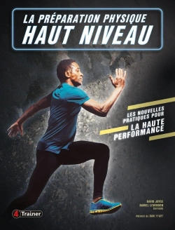 Bertrand.pt - La Préparation Physique Haut Niveau : Les Nouvelles Pratiques Pour La Haute Performance