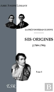 La Prépondérance Juive T.I ; Ses Origines ; T.2 ; Napoléon Ier Et Les Israélites