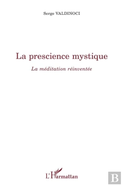 Bertrand.pt - La Prescience Mystique : La Méditation Réinventée