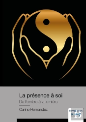 La Présence À Soi : De L'Ombre À La Lumière