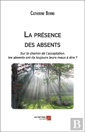 La Presence Des Absents ; Sur Le Chemin De L'Acceptation, Les Absents Ont-Ils Toujours Leurs Maux À Dire ?