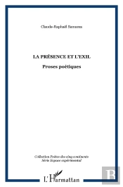 La Présence Et L'Exil ; Proses Poétiques