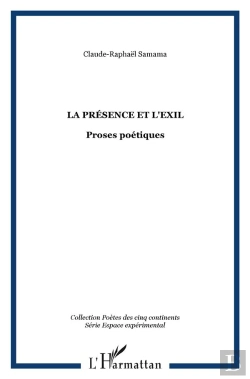 Bertrand.pt - La Présence Et L'Exil ; Proses Poétiques