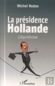 La Présidence Hollande ; L'Équilibriste