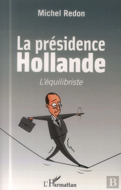 Bertrand.pt - La Présidence Hollande ; L'Équilibriste