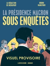 La Presidence Macron Sous Enquetes