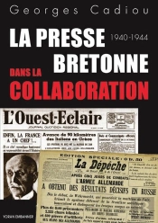 La Presse Bretonne Dans La Collaboration : 1940-1944