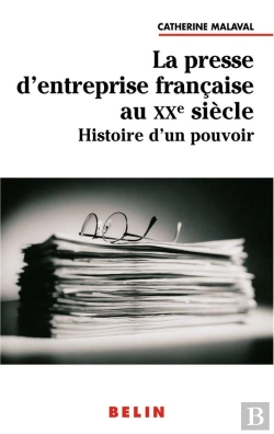 Bertrand.pt - La Presse D'Entreprise Française Au Xxe Siècle : Histoire D'Un Pouvoir