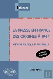 La Presse En France Des Origines À 1944 ; Histoire Politique Et Materielle (2e Édition)