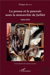 La Presse Et Le Pouvoir Sous La Monarchie De Juillet ; 1830-1839