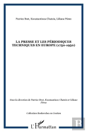 La Presse Et Les Périodiques ; Techniques En Europe 1750-1950