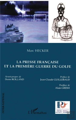 Bertrand.pt - La Presse Francaise Et La Premiere Guerre Du Golfe