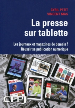 Bertrand.pt - La Presse Sur Tablette ; Les Journaux Et Magazines De Demains ; Réussir Sa Publication Numérique