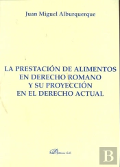 La Prestación De Alimentos En Derecho Romano Y Su Proyección En El Derecho Actual