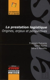La Prestation Logistique. Origines, Enjeux Et Perspectives