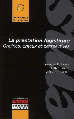 Bertrand.pt - La Prestation Logistique. Origines, Enjeux Et Perspectives