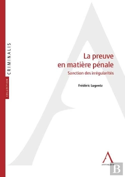 Bertrand.pt - La Preuve En Matière Pénale ; Sanction Des Irrégularités