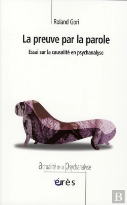 Bertrand.pt - La Preuve Par La Parole ; Essai Sur La Causalité En Psychanalise
