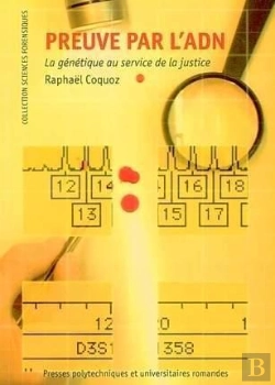 Bertrand.pt - La Preuve Par L'Adn ; La Genetique Au Service De La Justice
