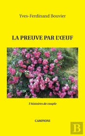 La Preuve Par L'Oeuf ; 3 Histoires De Couple