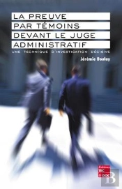 La Preuve Par Temoins Devant Le Juge Administratif ; Une Technique D'Investigation Decisive