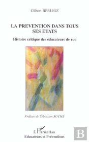 La Prevention Dans Tous Ses Etats ; Histoire Critique Des Educateurs De Rue