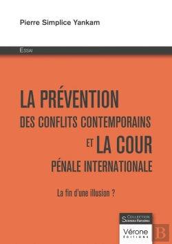 Bertrand.pt - La Prévention Des Conflits Contemporains Et La Cour Pénale Internationale : La Fin D'Une Illusion ?