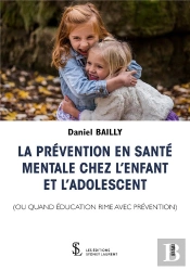 La Prévention En Santé Mentale Chez L'Enfant Et L'Adolescent (Ou Quand Éducation Rime Avec Prévention)