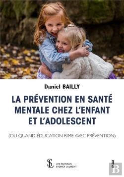Bertrand.pt - La Prévention En Santé Mentale Chez L'Enfant Et L'Adolescent (Ou Quand Éducation Rime Avec Prévention)