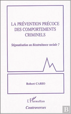 Bertrand.pt - La Prevention Precoce Des Comportements Criminels ; Stigmatisation Ou Bientraitance Sociale
