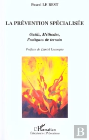La Prevention Specialisee ; Outils Methodes Pratiques De Terrain