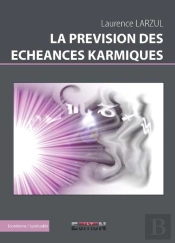 La Prevision Des Echeances Karmiques