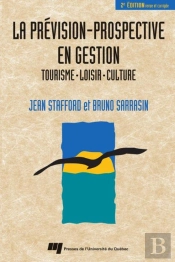 La Prévision-Prospective En Gestion ; Tourisme, Loisir, Culture (2e Édition)