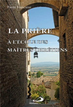 Bertrand.pt - La Prière À L'École Des Maîtres Chrétiens
