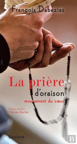 Bertrand.pt - La Prière D'Oraison ; Mouvement Du Coeur