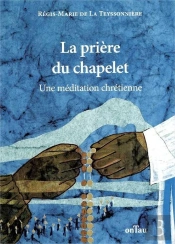 La Prière Du Chapelet ; Une Méditation Chrétienne