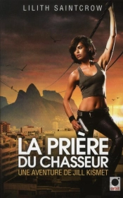 La Priere Du Chasseur-Jill Kismet T.2