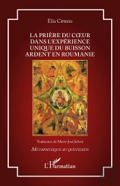 La Prière Du Coeur Dans L'Expérience Unique Du Buisson Ardent En Roumanie