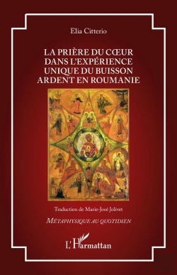 Bertrand.pt - La Prière Du Coeur Dans L'Expérience Unique Du Buisson Ardent En Roumanie