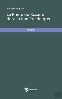 Bertrand.pt - La Priere Du Rosaire Dans La Lumiere Du Grec