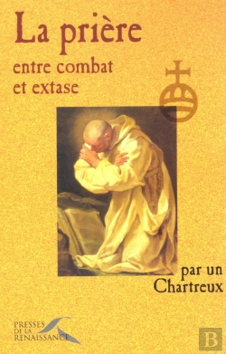 Bertrand.pt - La Prière, Entre Combat Et Extase