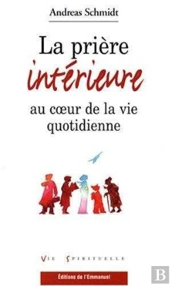 Bertrand.pt - La Prière Interieure Au Coeur De La Vie Quotidienne